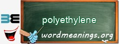 WordMeaning blackboard for polyethylene